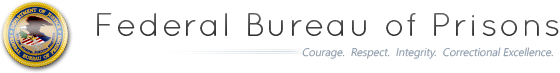 Federal Bureau of Prisons - Courage. Respect. Integrity. Correctional Excellence.