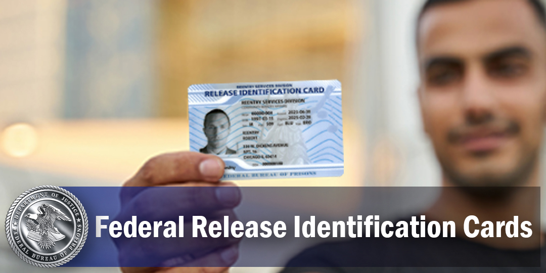 BOP: Expanding Access to Federal Release ID Cards